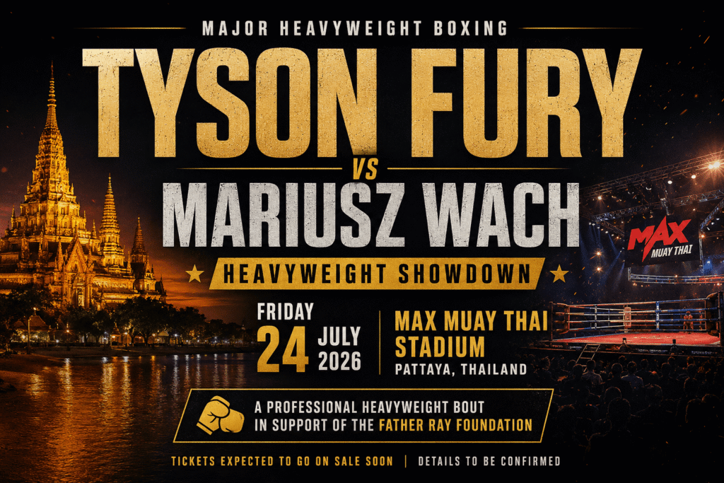 A Tyson Fury Pattaya fight in July 2026 vs Mariusz Wach